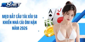 Mẹo Bắt Cầu Tài Xỉu S8 Khiến Nhà Cái Ôm Hận Năm 2026