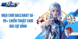 Mẹo Chơi Baccarat S8 - 99+ Chiến Thuật Chơi Bài Cực Đỉnh