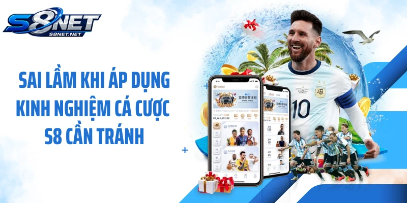 Sai lầm khi áp dụng kinh nghiệm cá cược S8 cần tránh